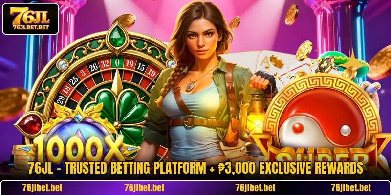 76JL 🔥 Trusted Betting Platform + ₱3,000 Exclusive Rewards
