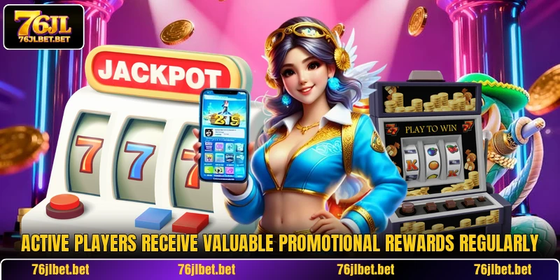 Active players receive valuable promotional rewards regularly