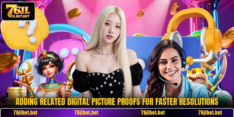 Adding related digital picture proofs for faster resolutions