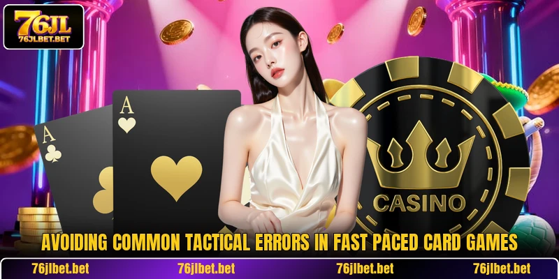 Avoiding common tactical errors in fast paced card games