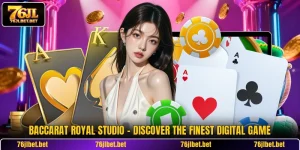Baccarat Royal Studio - Discover The Finest Digital Game