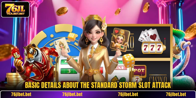 Basic details about the standard Storm Slot Attack