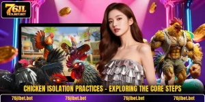 Chicken Isolation Practices - Exploring The Core Steps
