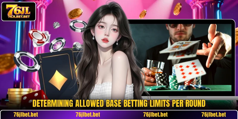 Determining allowed base betting limits per round