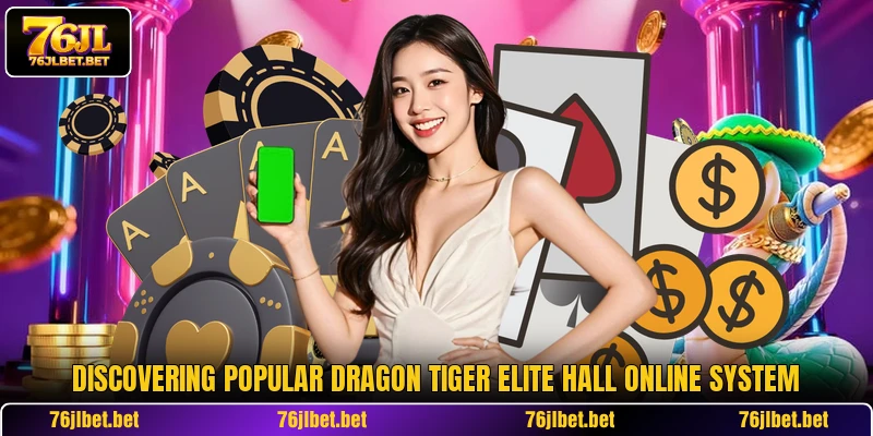 Discovering popular Dragon Tiger Elite Hall online system