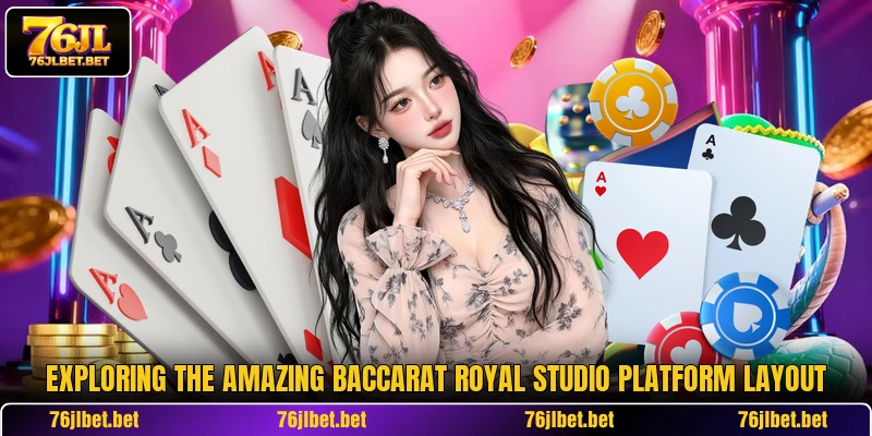 Exploring the amazing Baccarat Royal Studio platform layout