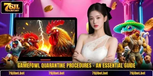 Gamefowl Quarantine Procedures - An Essential Guide