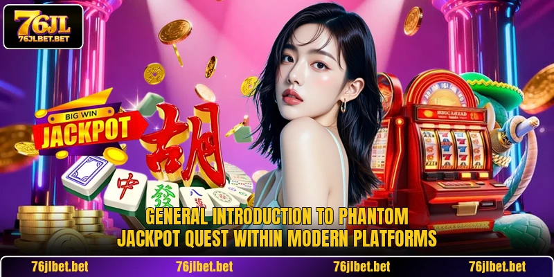 General introduction to Phantom Jackpot Quest within modern platforms