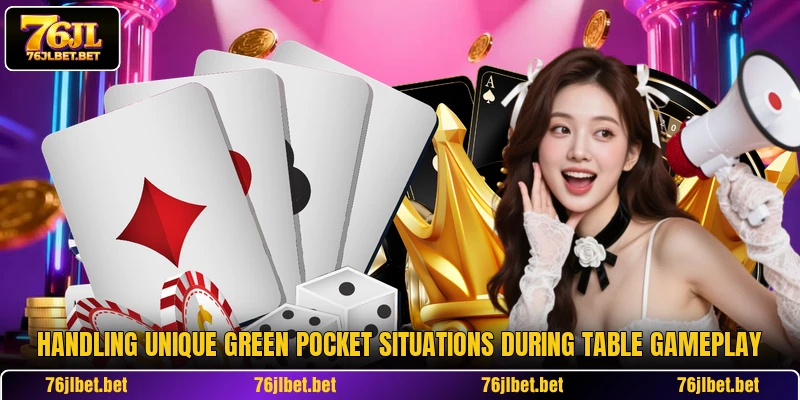 Handling unique green pocket situations during table gameplay