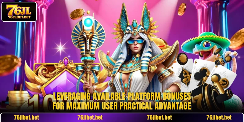 Leveraging available platform bonuses for maximum user practical advantage