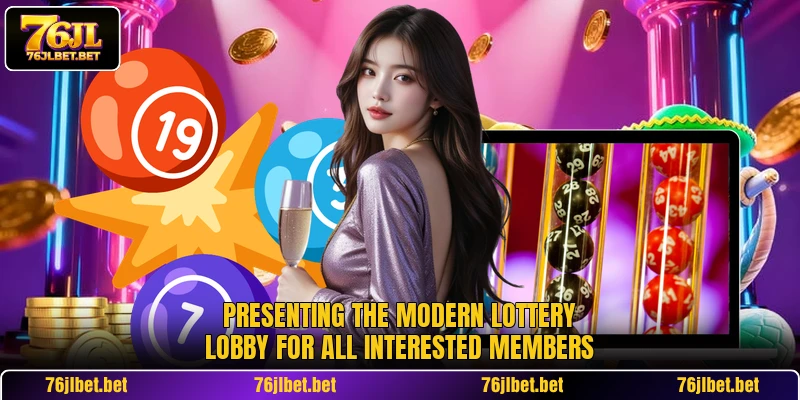 Presenting the modern lottery lobby for all interested members