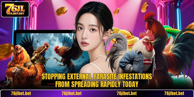 Stopping external parasite infestations from spreading rapidly today