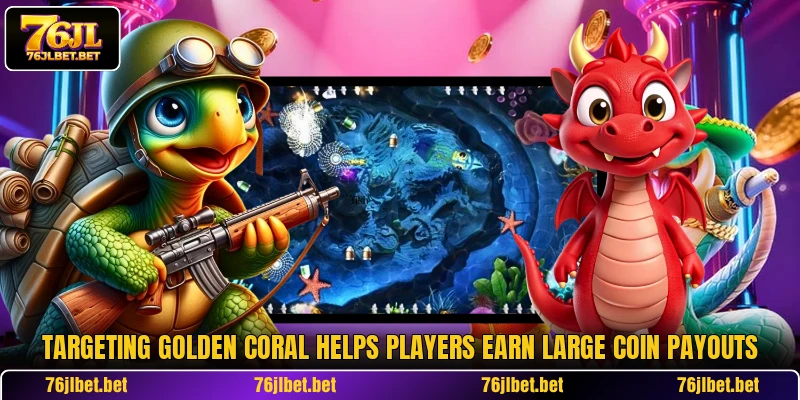 Targeting golden coral helps players earn large coin payouts