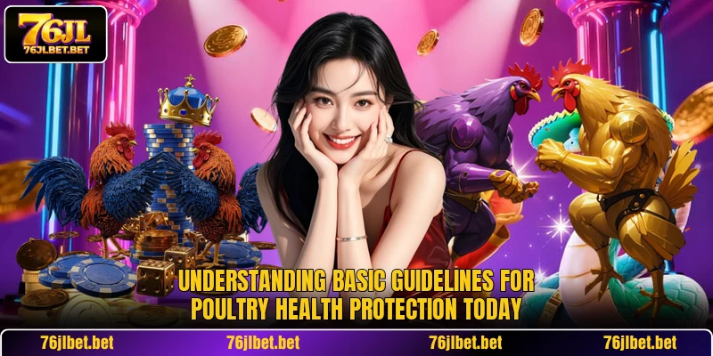 Understanding basic guidelines for poultry health protection today