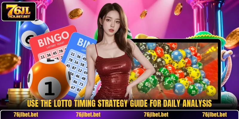 Use the Lotto Timing Strategy Guide for daily analysis